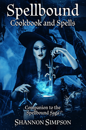 Spellbound Cookbook and Spells Companion to the Spellbound Saga