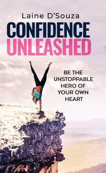 Confidence Unleashed: Be the Unstoppable Hero of Your Own Heart